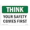 Signmission OSHA THINK, Your Comes First, 10in X 7in Rigid Plastic, 7" W, 10" L, Landscape, OS-TS-P-710-L-11896 OS-TS-P-710-L-11896 - alternate 1
